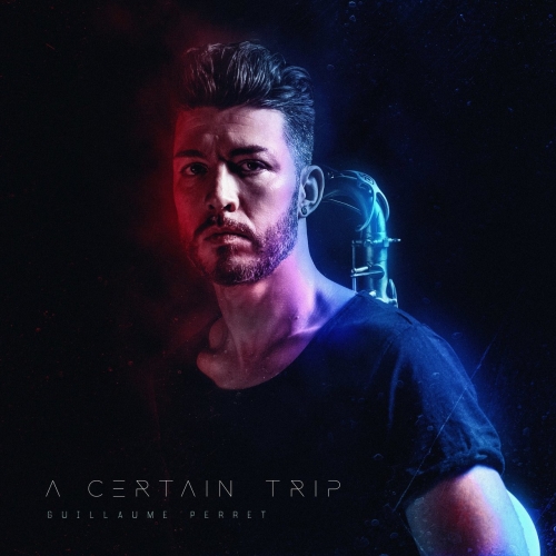 Guillaume Perret - A Certain Trip (2020)