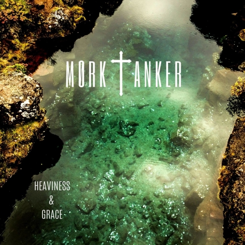 Morktanker - Heaviness & Grace (2020)