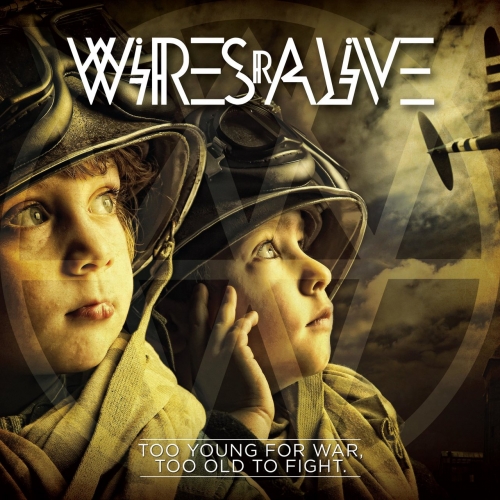Wires R Alive - Too Young for War, Too Old to Fight (2020)