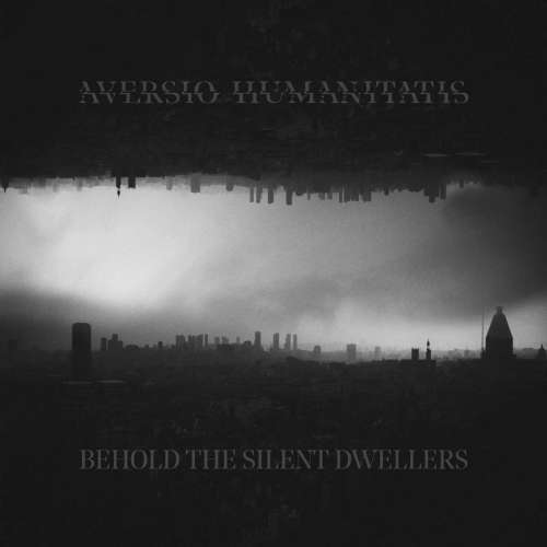 Aversio Humanitatis - Behold the Silent Dwellers (2020)