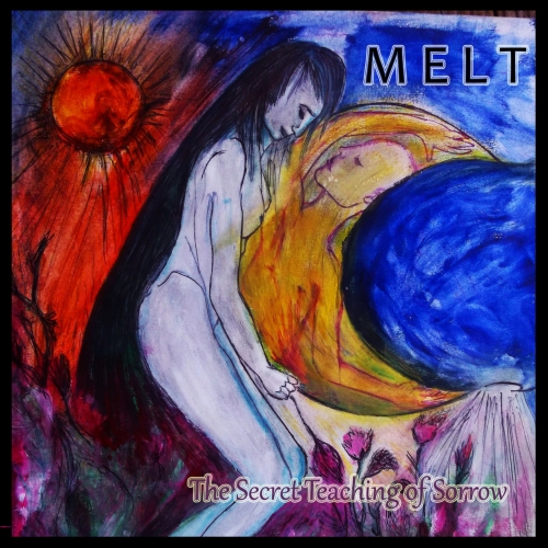 Melt - The Secret Teaching of Sorrow (2020)