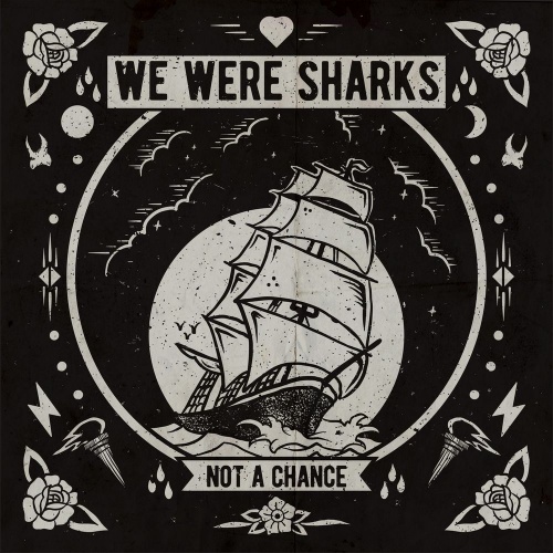 We Were Sharks - Not a Chance (Deluxe Edition) (2020)