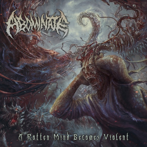 Abominate - A Rotten Mind Becomes Violent (2020)