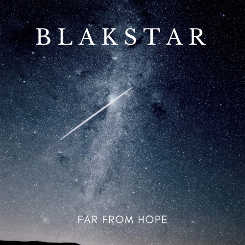 Blakstar - Far from Hope (2020)