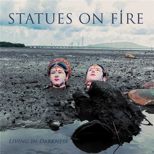 Statues On Fire - Living In Darkness (2019)