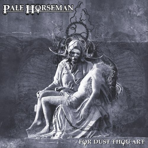Pale Horseman - For Dust Thou Art (2020)