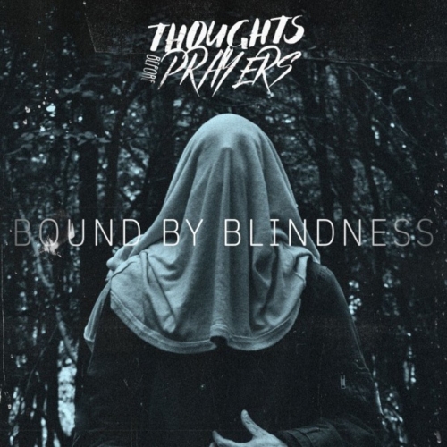 Thoughts before Prayers - Bound by Blindness (2020)
