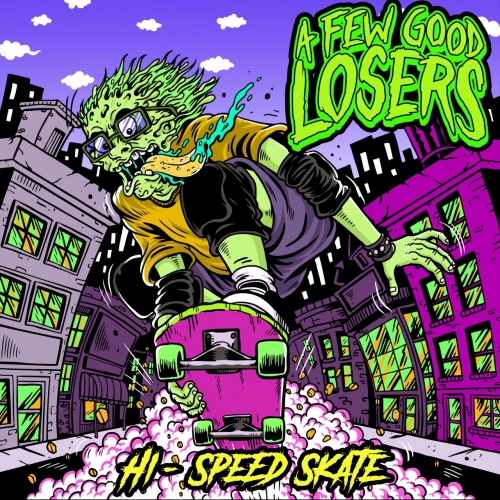 A Few Good Losers - Hi Speed Skate (2020)