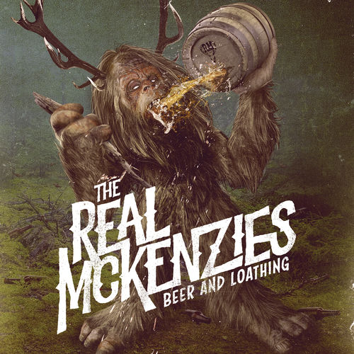 The Real McKenzies - Beer and Loathing (2020)