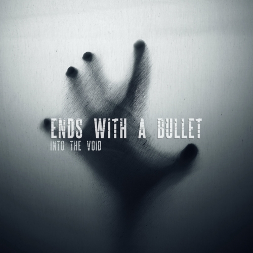 Ends With A Bullet - Into The Void (2020)