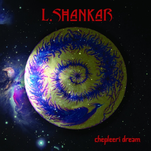 L. Shankar - Chepleeri Dream (2020)
