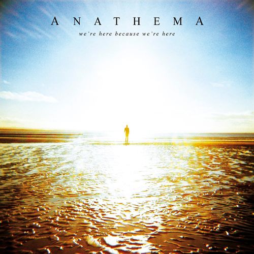 Anathema - We're Here Because We're Here (10th Anniversary Edition) (2010)