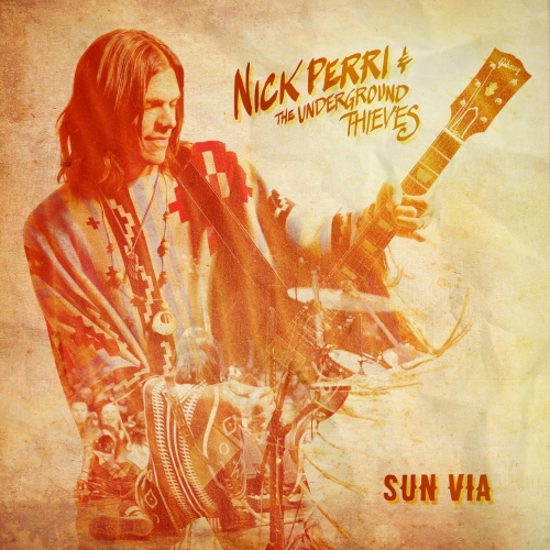 Nick Perri & The Underground Thieves - Sun Via (2020)