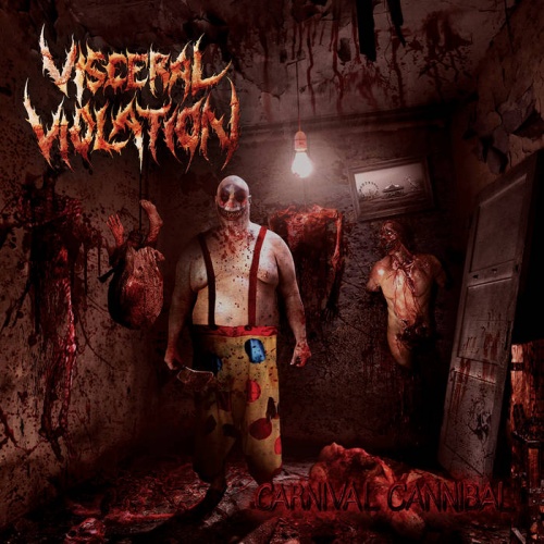 Visceral Violation - Carnival Cannibal (2020)