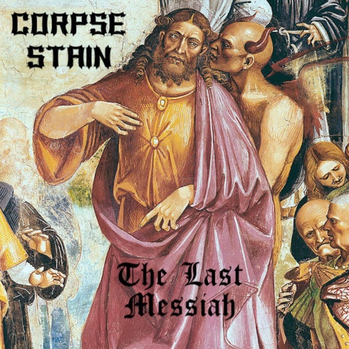 Corpse Stain - The Last Messiah (2020)