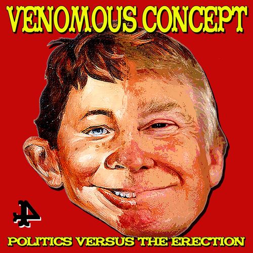 Venomous Concept - Politics Versus the Erection (2020)