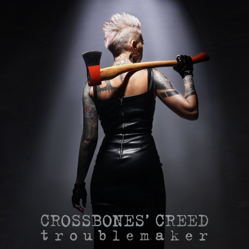 Crossbones' Creed - Troublemaker (2020)