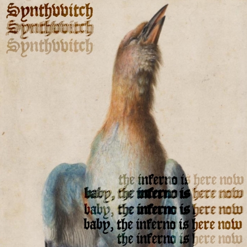 Synthvvitch - Baby, the Inferno Is Here Now (2020)