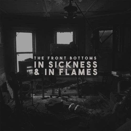 The Front Bottoms - In Sickness & in Flames (2020)