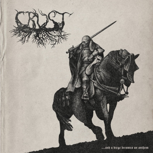 Crust - And a Dirge Becomes an Anthem (2020)
