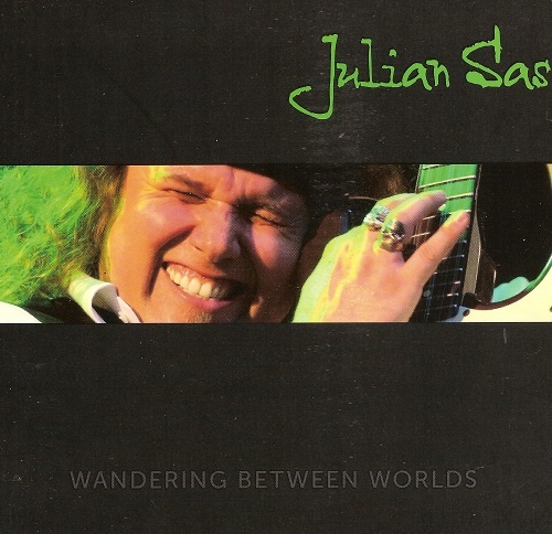 Julian Sas - Wandering Between Worlds (2009)