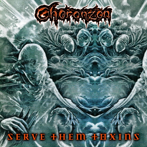 Choronzon - Serve Them Toxins (2020)
