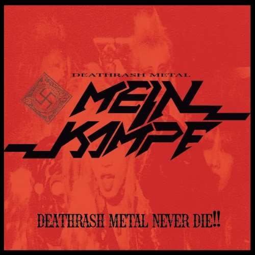 Mein Kampf - Deathrash Metal Never Die!! (2020)