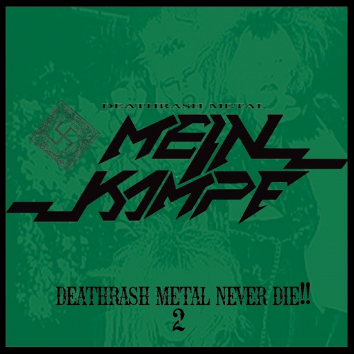 Mein Kampf - Deathrash Metal Never Die!! 2 (2020)