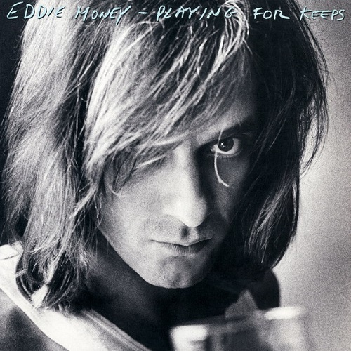 Eddie Money - Playing For Keeps [Reissue 2013] (1980)