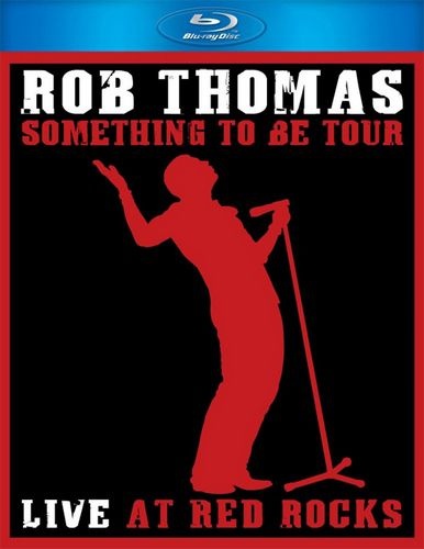 Rob Thomas - Live At Red Rocks (2008)