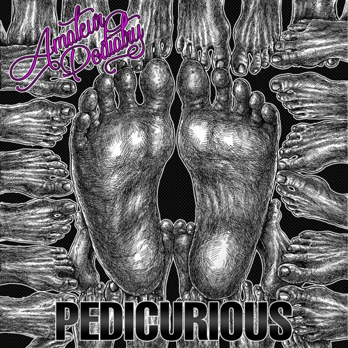 Amateur Podiatry - Pedicurious (2020)
