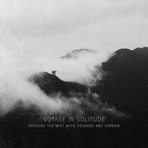 Voyage In Solitude - Through the Mist with Courage and Sorrow (2020)