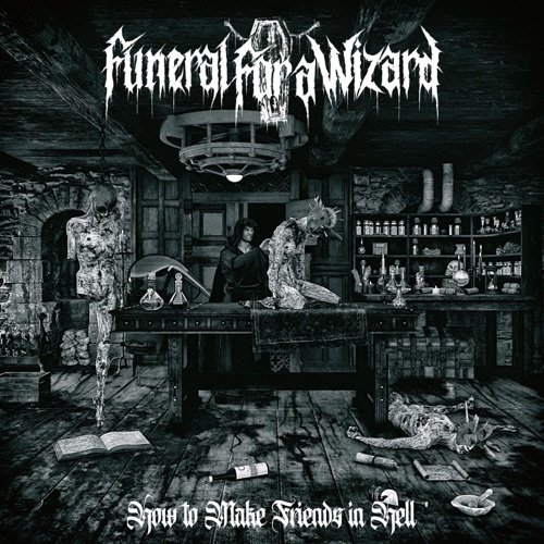 Funeral for a Wizard - How to Make Friends in Hell (2020)