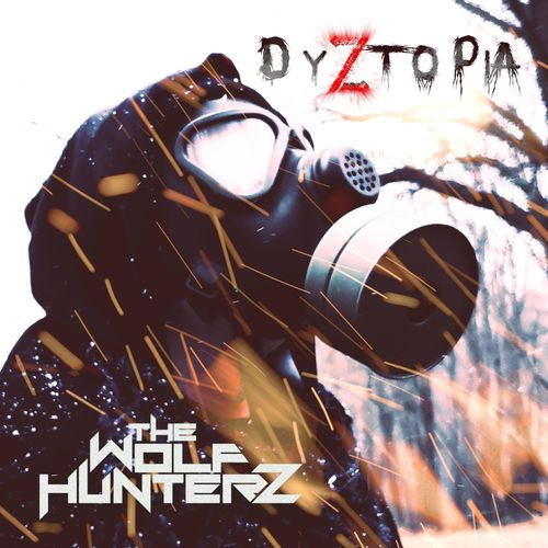 The Wolf Hunterz - Dyztopia (2020)