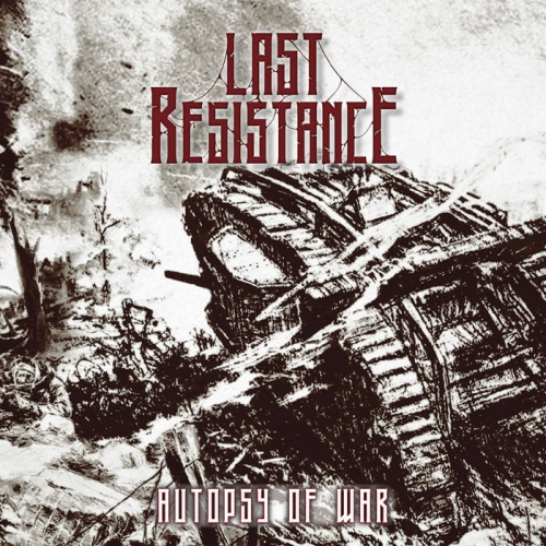 Last Resistance - Autopsy of War (2020)