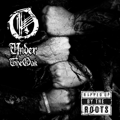 Under the Oak - Ripped up by the Roots (2020)