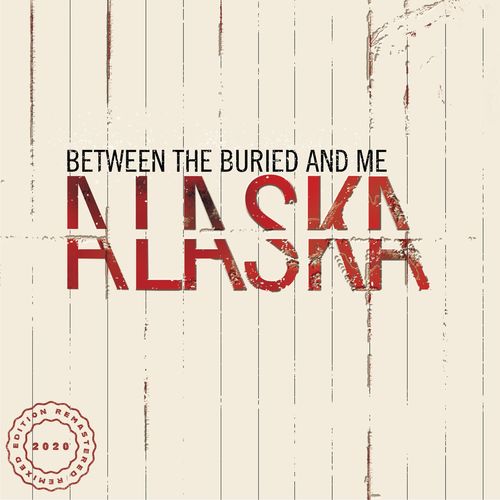 Between the Buried and Me - Alaska (2020 Remix / Remaster)