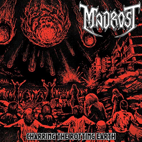 Madrost - Charring the Rotting Earth (2020)