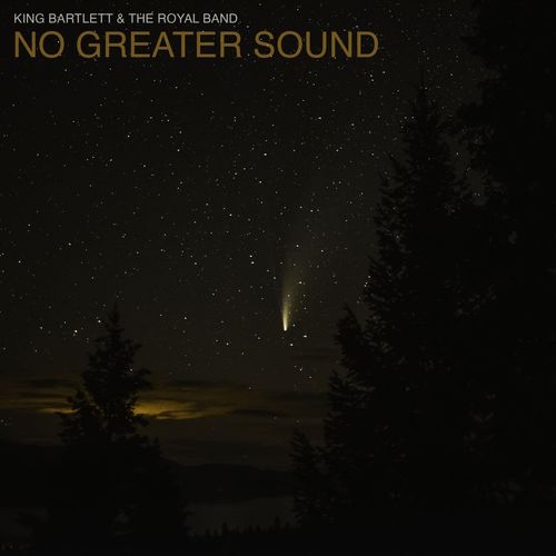King Bartlett & the Royal Band - No Greater Sound (2020)