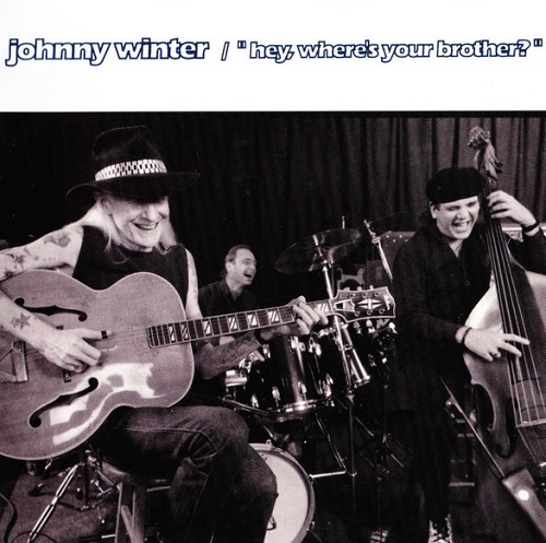 Johnny Winter - Hey, Where's Your Brother? (1992)