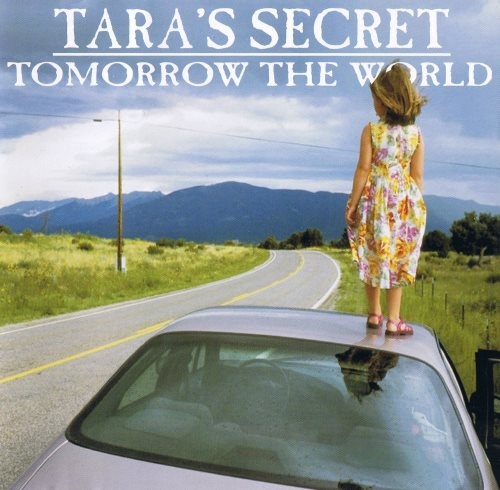Tara's Secret - Тоmоrrоw Тhe Wоrld (2006)