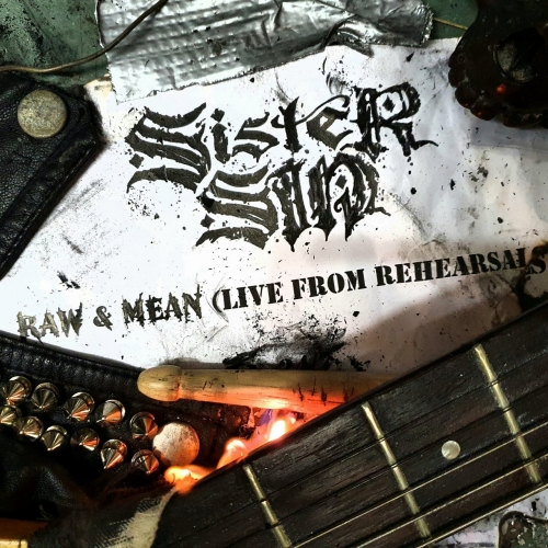 Sister Sin - Raw & Mean (Live from Rehearsals) (2020)