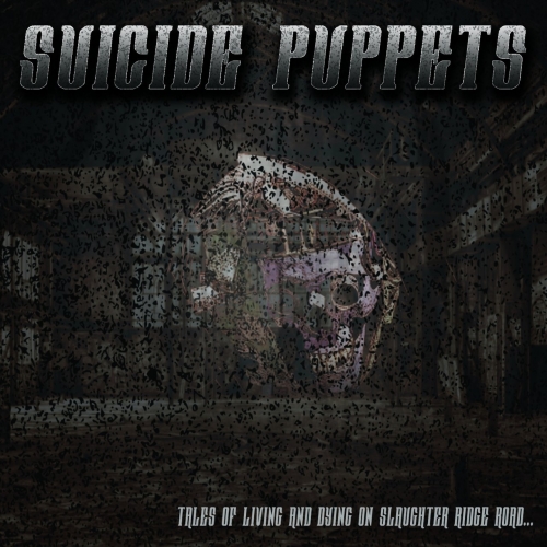 Suicide Puppets - Tales of Living and Dying on Slaughter Ridge Road (2020)
