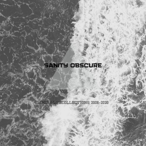 Sanity Obscure - Liminal Recollections: 2008-2020 (2020)