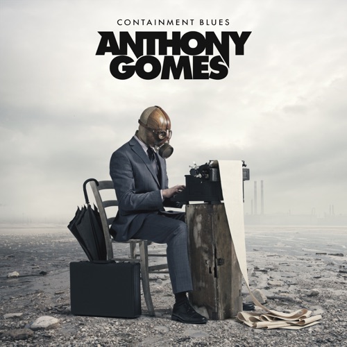 Anthony Gomes - Containment Blues (2020)