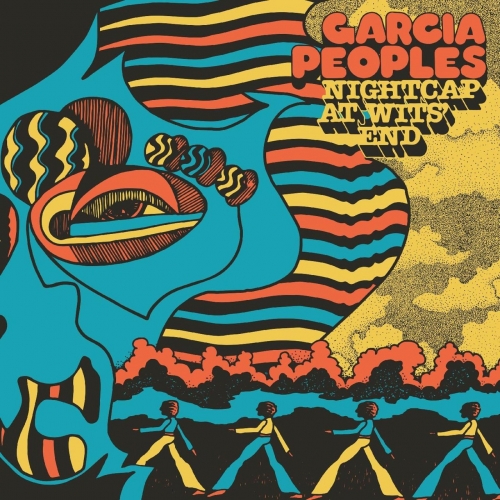 Garcia Peoples - Nightcap at Wits' End (2020)