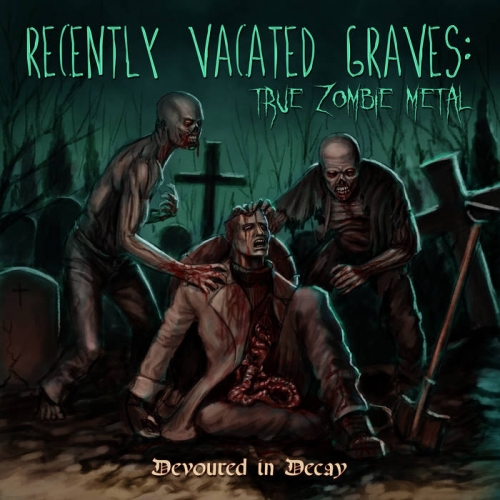 Recently Vacated Graves: True Zombie Metal - Devoured in Decay (EP) (2020)