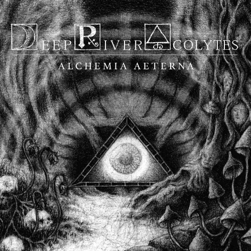 Deep River Acolytes - Alchemia Aeterna (2020)