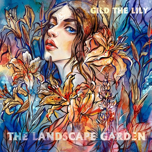 The Landscape Garden - Gild the Lily (2020)