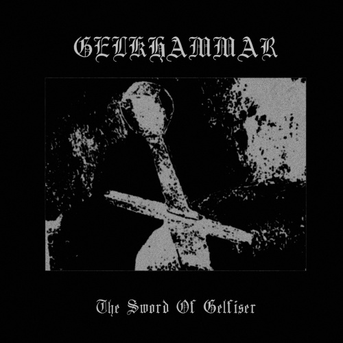Gelkhammar - The Sword Of Gelfiser (2020)